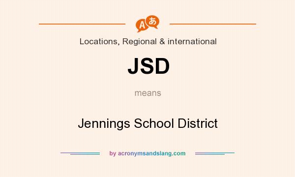 What does JSD mean? It stands for Jennings School District