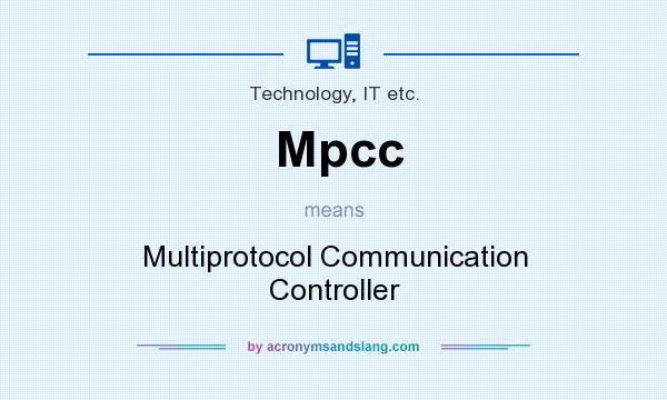 What does Mpcc mean? It stands for Multiprotocol Communication Controller