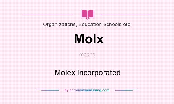 What does Molx mean? It stands for Molex Incorporated