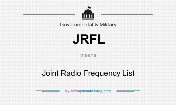 What does JRFL mean? It stands for Joint Radio Frequency List