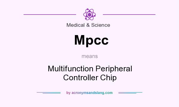 What does Mpcc mean? It stands for Multifunction Peripheral Controller Chip