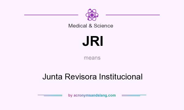 What does JRI mean? It stands for Junta Revisora Institucional