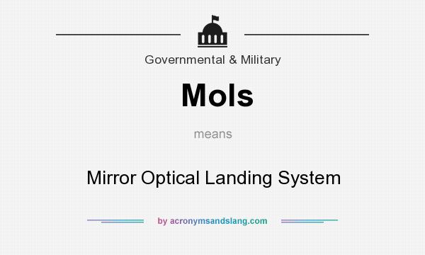 What does Mols mean? It stands for Mirror Optical Landing System