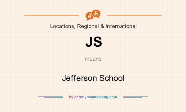 What does JS mean? It stands for Jefferson School