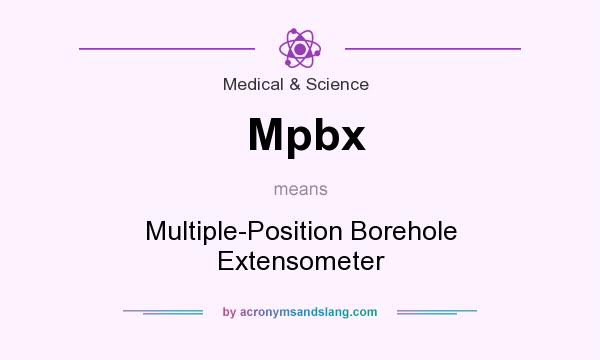 What does Mpbx mean? It stands for Multiple-Position Borehole Extensometer
