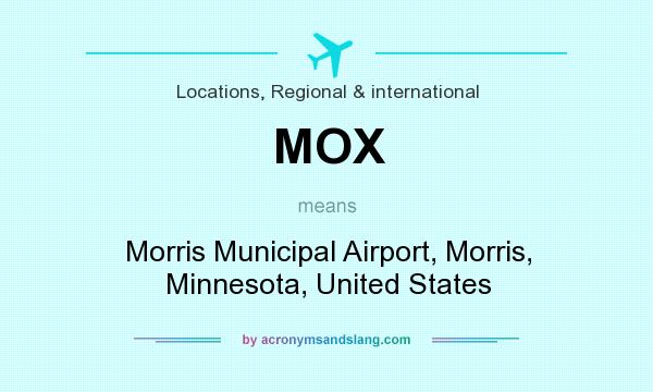 What does MOX mean? It stands for Morris Municipal Airport, Morris, Minnesota, United States