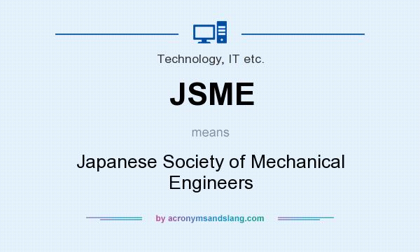 What does JSME mean? It stands for Japanese Society of Mechanical Engineers