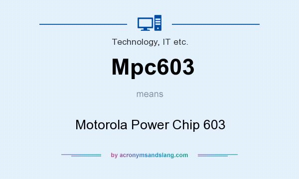 What does Mpc603 mean? It stands for Motorola Power Chip 603