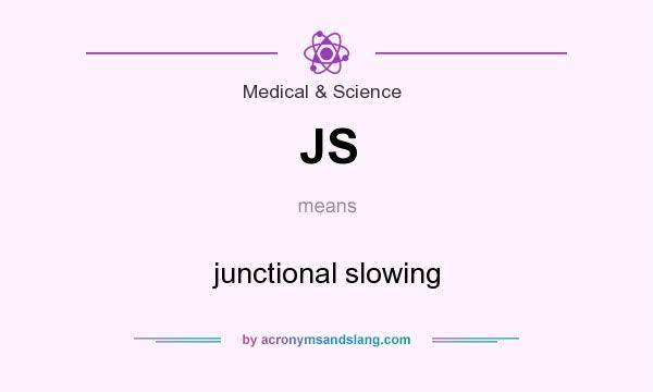 What does JS mean? It stands for junctional slowing