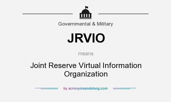 What does JRVIO mean? It stands for Joint Reserve Virtual Information Organization