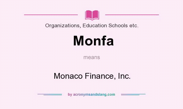 What does Monfa mean? It stands for Monaco Finance, Inc.