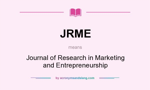 What does JRME mean? It stands for Journal of Research in Marketing and Entrepreneurship