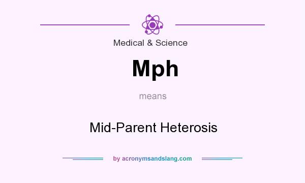 What does Mph mean? It stands for Mid-Parent Heterosis