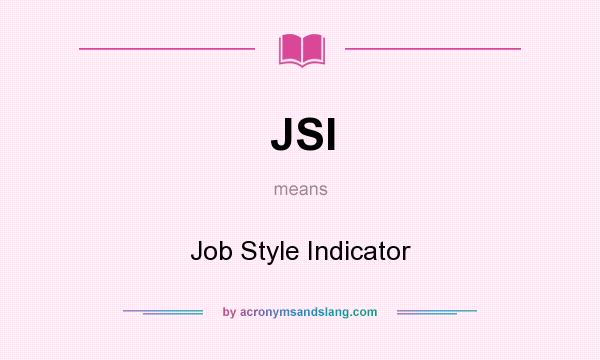 What does JSI mean? It stands for Job Style Indicator