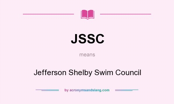 What does JSSC mean? It stands for Jefferson Shelby Swim Council