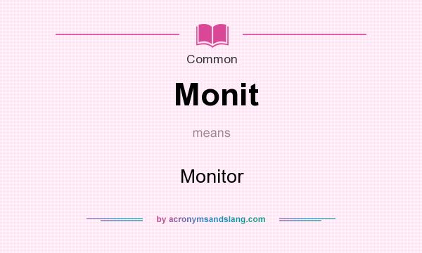 What does Monit mean? It stands for Monitor
