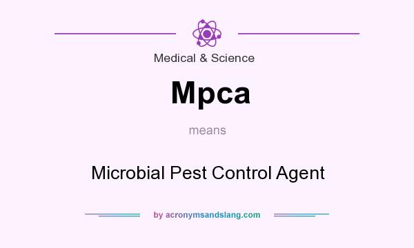 What does Mpca mean? It stands for Microbial Pest Control Agent