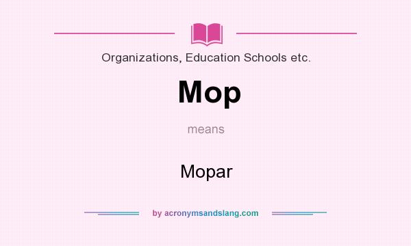 What does Mop mean? It stands for Mopar
