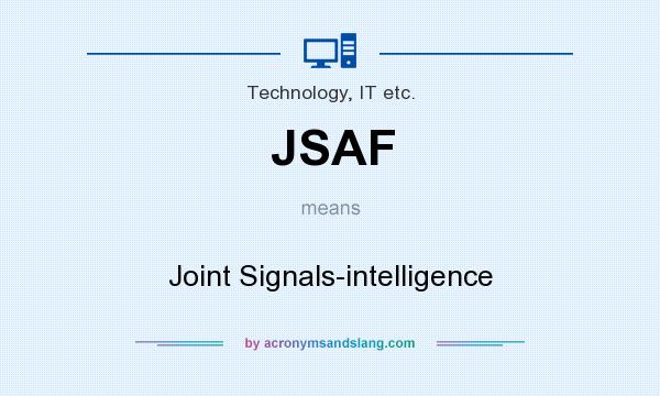 What does JSAF mean? It stands for Joint Signals-intelligence