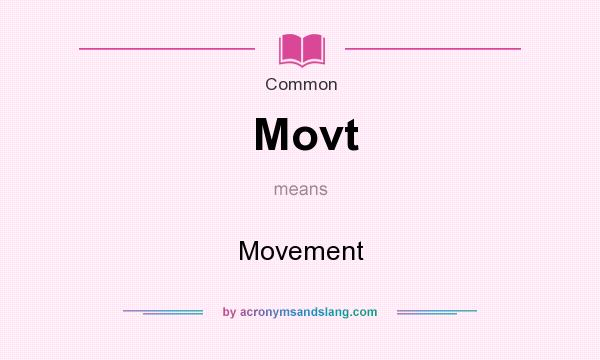 What does Movt mean? It stands for Movement