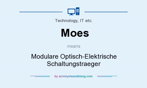 What does Moes mean? It stands for Modulare Optisch-Elektrische Schaltungstraeger