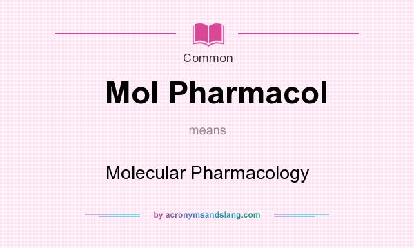 What does Mol Pharmacol mean? It stands for Molecular Pharmacology