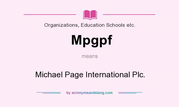 What does Mpgpf mean? It stands for Michael Page International Plc.