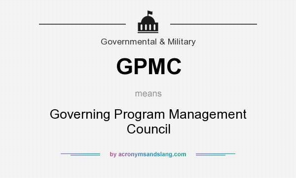 What does GPMC mean? It stands for Governing Program Management Council