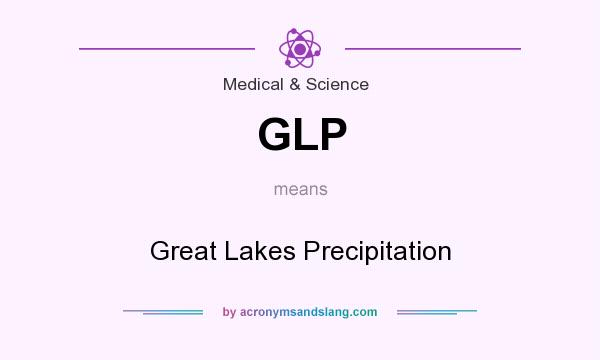 What does GLP mean? It stands for Great Lakes Precipitation