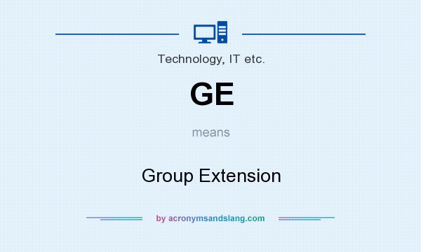 What does GE mean? It stands for Group Extension