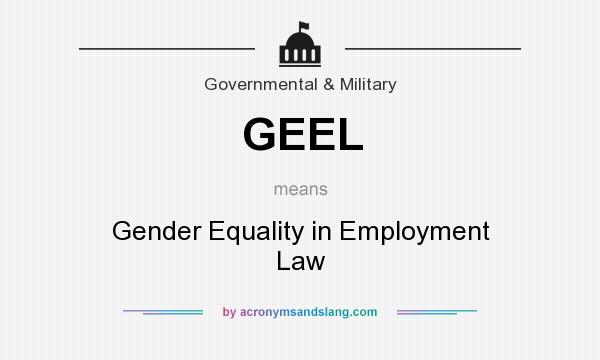 What does GEEL mean? It stands for Gender Equality in Employment Law