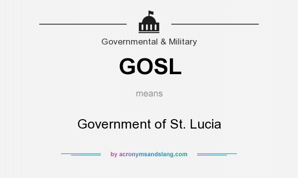 What does GOSL mean? It stands for Government of St. Lucia