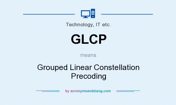 What does GLCP mean? It stands for Grouped Linear Constellation Precoding