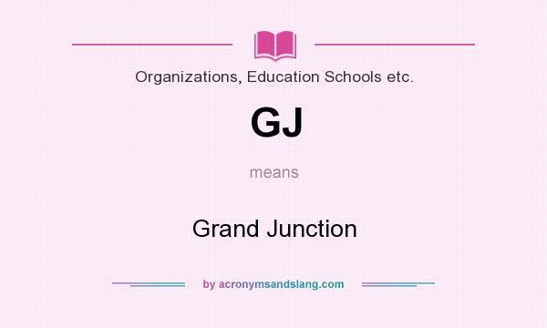 What does GJ mean? It stands for Grand Junction