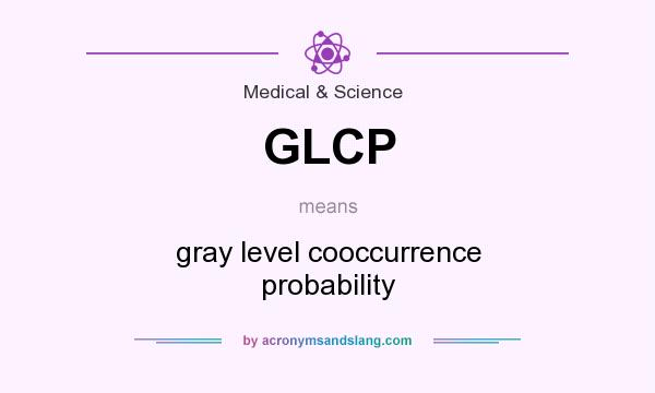 What does GLCP mean? It stands for gray level cooccurrence probability