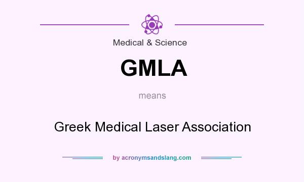 What does GMLA mean? It stands for Greek Medical Laser Association