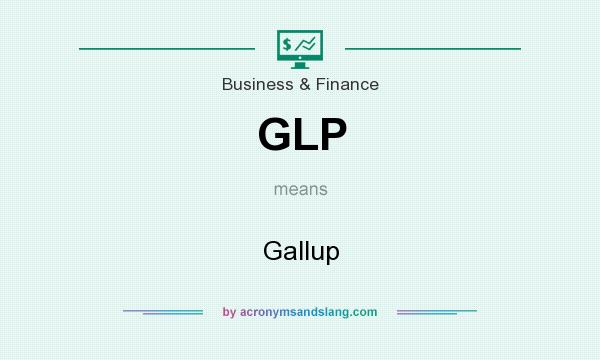 What does GLP mean? It stands for Gallup