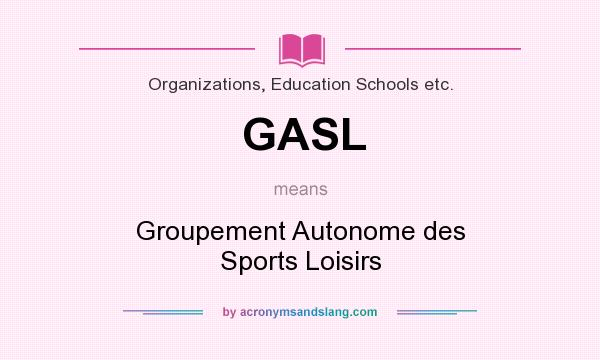 What does GASL mean? It stands for Groupement Autonome des Sports Loisirs