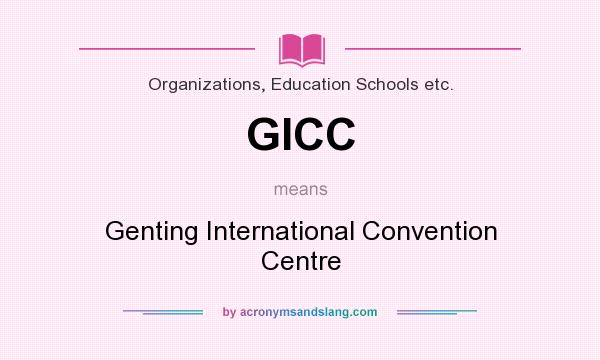 What does GICC mean? It stands for Genting International Convention Centre