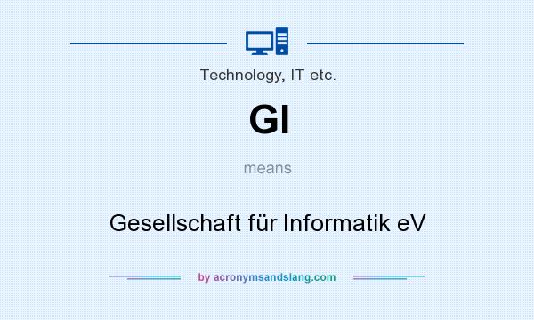 What does GI mean? It stands for Gesellschaft für Informatik eV
