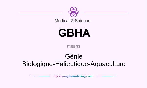 What does GBHA mean? It stands for Génie Biologique-Halieutique-Aquaculture