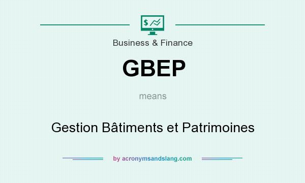What does GBEP mean? It stands for Gestion Bâtiments et Patrimoines