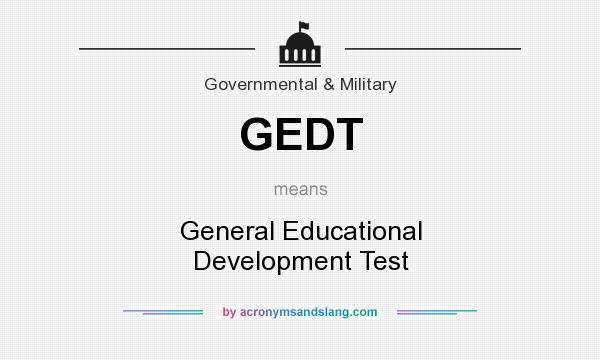 What does GEDT mean? It stands for General Educational Development Test