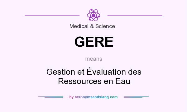 What does GERE mean? It stands for Gestion et Évaluation des Ressources en Eau