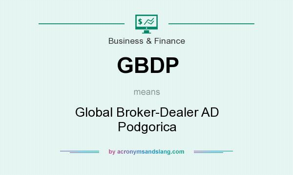What does GBDP mean? It stands for Global Broker-Dealer AD Podgorica