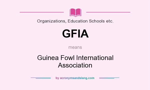 What does GFIA mean? It stands for Guinea Fowl International Association