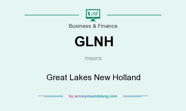 What does GLNH mean? It stands for Great Lakes New Holland