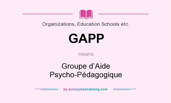 What does GAPP mean? It stands for Groupe d’Aide Psycho-Pédagogique