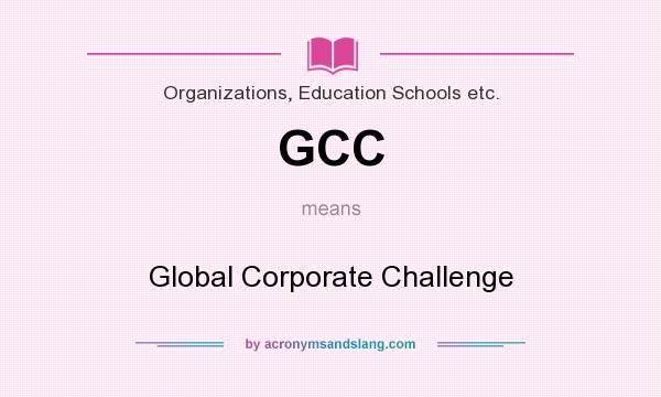 What does GCC mean? It stands for Global Corporate Challenge