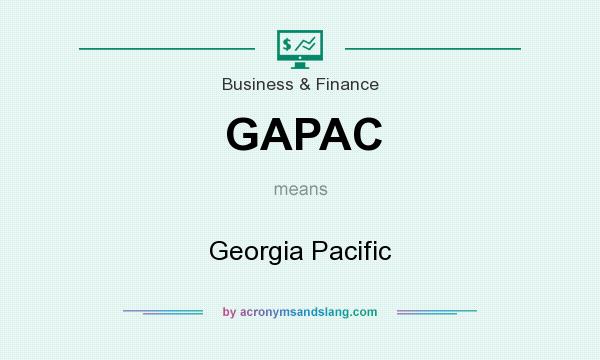What does GAPAC mean? It stands for Georgia Pacific